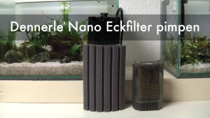Dennerle® Nano Eckfilter garnelensicher machen